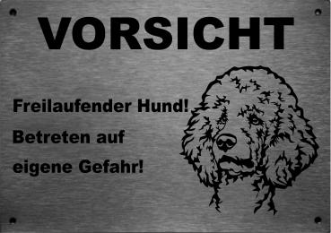 Edelstahl Warnschild Pudel VORSICHT Freilaufender Hund! Betreten auf eigene Gefahr!